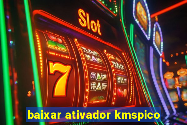 baixar ativador kmspico